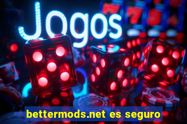 bettermods.net es seguro